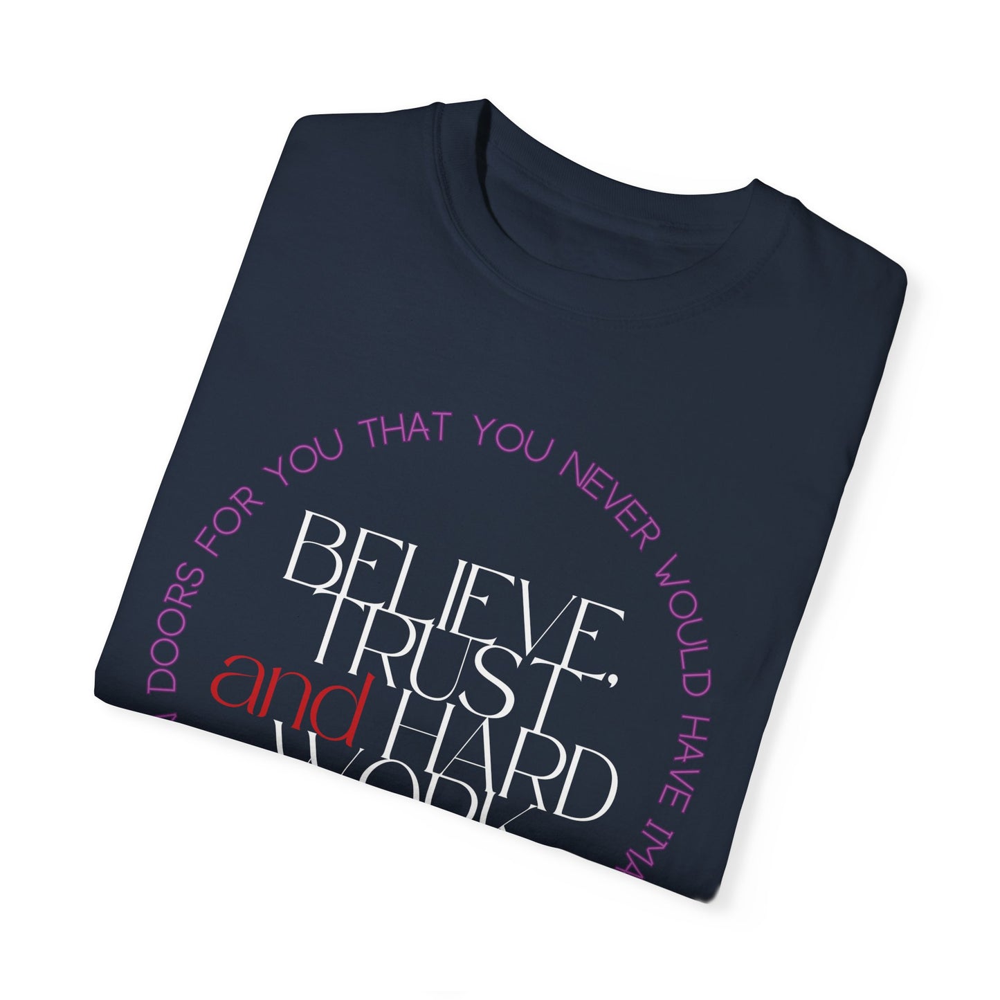 Believe, Trust & Hardwork Relaxed Fit - Ring-Spun Cotton